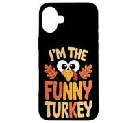 Thanksgiving Feast Humor I'm The Funny Turkey Case for iPhone 16 Plus