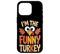 Thanksgiving Feast Humor I'm The Funny Turkey Case for iPhone 16 Pro