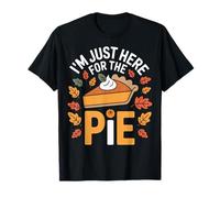 Thanksgiving Feast I'm Just Here For The Pie Autumn Parties T-Shirt