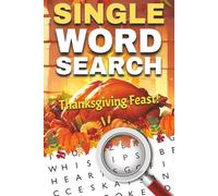 Thanksgiving Feast One-Word Word Search Puzzle Book: Fun and Easy to Read Print about Thanksgiving Feasts, Holidays, Festivities, and More | 1-Word Word Search Puzzle Book for Thanksgiving Lovers