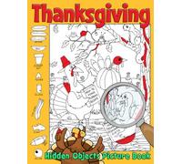 Thanksgiving Hidden Objects Picture Book: Engaging Coloring Pages with Tricky Hidden Object Designs for Adults Focus & Relaxation