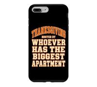 Thanksgiving Hosted By Whoever Has The Biggest Apartment Case for iPhone 7 Plus/8 Plus