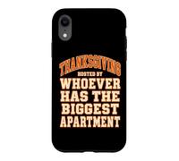 Thanksgiving Hosted By Whoever Has The Biggest Apartment Case for iPhone XR