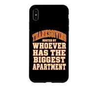 Thanksgiving Hosted By Whoever Has The Biggest Apartment Case for iPhone XS Max