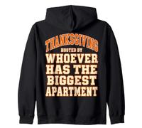 Thanksgiving Hosted By Whoever Has The Biggest Apartment Zip Hoodie