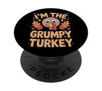 Thanksgiving I'm The Grumpy Turkey For Adults Kids PopSockets Adhesive PopGrip