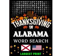 Thanksgiving in Alabama Word Search: (Large Print) (1,000 Hidden Words + Answers) (Thanksgiving Across America)