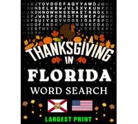 Thanksgiving in Florida Word Search: (Large Print) (1,000 Hidden Words + Answers) (Thanksgiving Across America)
