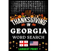 Thanksgiving in Georgia Word Search: (Large Print) (1,000 Hidden Words + Answers) (Thanksgiving Across America)