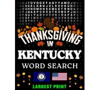 Thanksgiving in Kentucky Word Search: (Large Print) (1,000 Hidden Words + Answers) (Thanksgiving Across America)