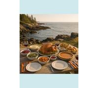 Thanksgiving in Maine: A Coastal Harvest Feast (Specialty & Niche Cooking)