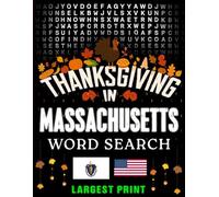 Thanksgiving in Massachusetts Word Searh: (Large Print) (1,000 Hidden Words + Answers) (Thanksgiving Across America)