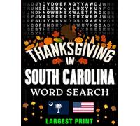 Thanksgiving in South Carolina Word Search: (Large Print) (1,000 Hidden Words + Answers) (Thanksgiving Across America)