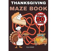 Thanksgiving Maze Book: Over 50 different hand-drawn mazes for kids ages 4-9. Teaches problem-solving skills. Fun activities all autumn. (Activity Books)