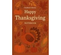Thanksgiving Notebook | UstarBooks Collection: Autumn Journal for Gratitude, Reflections & Daily Notes: A cozy fall-themed notebook for writing, ... gratitude during the Thanksgiving season
