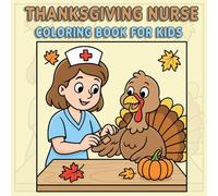 Thanksgiving Nurse Coloring Book for Kids: 45 Cute Holiday Nurse Coloring Pages · Single-Sided Designs for Kids Ages 4-8
