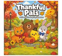 Thanksgiving Pals: A Friends' Thanksgiving Adventure (Professor Scribbles Festive Holiday Adventures)