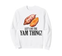 Thanksgiving Sweet Potato Let's Do The Yam Thing Sweatshirt