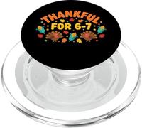 Thanksgiving Thankful For 6-7 Fun 67 Number 6 7 Six Seven PopSockets PopGrip for MagSafe