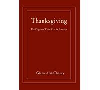 Thanksgiving: The Pilgrims' First Year in America