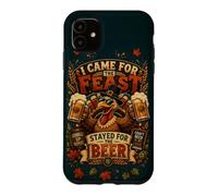 Thanksgiving Turkey I Came For The Feast Stayed For Beer Case for iPhone 11