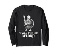 Thanksgiving Turkey TWAS The Pie M’Lord Long Sleeve T-Shirt