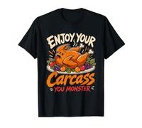 Thanksgiving Vegan Enjoy Your Carcass You Monster Vegan T-Shirt