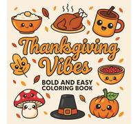 Thanksgiving Vibes Bold and Easy Coloring Book: Cute and Cozy Fall Coloring Pages for Adults, Teens and Kids