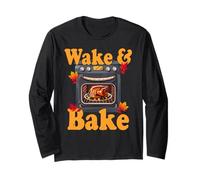 Thanksgiving Wake and Bake Funny Turkey Feast Meal Dinner Long Sleeve T-Shirt