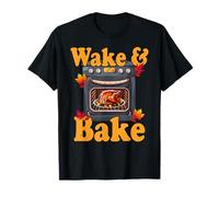 Thanksgiving Wake and Bake Funny Turkey Feast Meal Dinner T-Shirt