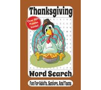Thanksgiving Word Search: 55 Fun Puzzles Celebrating Thanksgiving Traditions, Harvest Time, Family Gatherings, Autumn Favorites, and Festive Holiday Fun