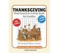 Thanksgiving Word Search & Activity Book for Families: The Thankful Pilgrim’s Journey: Word Searches, Stories, and Reflection Games to Celebrate Gratitude and Togetherness Across Generations