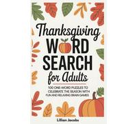 Thanksgiving Word Search for Adults: 100 One-Word Puzzles to Celebrate the Season with Fun and Relaxing Brain Games (One-Word Series)