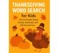 Thanksgiving Word Search for Kids: 25 Fun Puzzles About Turkey, Gratitude, and Fall Harvest Fun