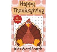 Thanksgiving Word Search For Kids: Word Searches for Kids about Thanksgiving, Traditions, Meals, Games and More | 6x9 inches, 110 pages | 50+ Puzzles... Gift for Vacations, Holidays and Free Time