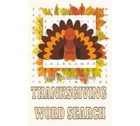 Thanksgiving Word Search: Holiday Dinner Games with Cooking, Leftovers, and Table Fun Relax, unplug, and enjoy the spirit of Thanksgiving with 55 unique puzzles.