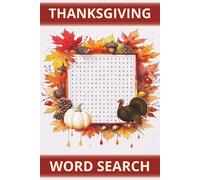 THANKSGIVING WORD SEARCH: LARGE PRINT | 80 PUZZLES | 6X9 INCHES 215 PAGES | GREAT GIFT FOR FAMILY, TEENS, KIDS, VACATION, AND TRAVEL