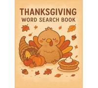 Thanksgiving Word Search Puzzle Book for Adults: 55 Festive and Relaxing Puzzles Featuring Turkey, Family Gatherings, Autumn Harvest, and Gratitude