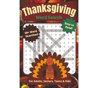 Thanksgiving Word Search Puzzle Book: For Adults, Seniors, Teens, & Kids | 50 + Word Searches With Holiday Themed Words Like Turkey, Cranberry, ... Holidays, Breaks, and Quiet Moments