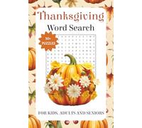 Thanksgiving Word Search Puzzle Book: Thanksgiving Word Search Puzzle Book: Word Searches with Easy to Read Print about Thanksgiving, Autumn, Family ... Gift for Vacations, Holidays and Free Times