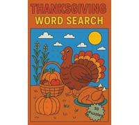 Thanksgiving Word Search Puzzle Book: Word Search with Easy to Read Print about Thanksgiving, Feasts, and More | 6x9 inches, 100 pages, 50 Puzzles | ... Gifts For Vacations, Holidays, and Free Times