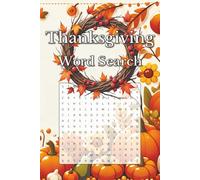 Thanksgiving Word Search Puzzle Book: Word Searches with Easy to Read Print about Pumpkins, Turkeys, Fall Fun and More (6x9 inches, 111 pages) 50+ ... Gift for Vacations, Holidays and Free Time