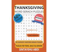 THANKSGIVING WORD SEARCH PUZZLES: 55 HARVEST-INSPIRED BRAIN TEASER PUZZLES FOR TEENS, ADULTS & SENIORS