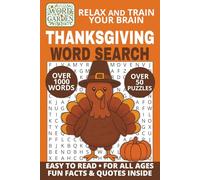 Thanksgiving Word Search: Relax and Train Your Brain with 50+ Festive Puzzles for All Ages: Large Print Holiday Puzzle Book with 1000+ Thanksgiving ... - Perfect Activity for Kids, Adults & Seniors