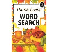 Thanksgiving Word Search: Word Searches with Easy to Read Print about Thanksgiving, Blessing, Feasts and More | 6x9 inches 110 pages | 50+ Puzzles ... Great for Vacations, Holidays and Leisure Time