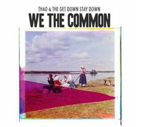Thao and the Get Down Stay Down - We the Common