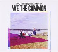 THAO & GET DOWN STAY DOWN - WE THE COMMON