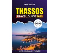 THASSOS TRAVEL GUIDE 2025: Explore the Hidden Gem of Greece Beaches, Local Food, Top Things to Do, Where to Stay, and Complete Itinerary for a Perfect Island Vacation