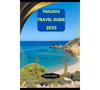 THASSOS TRAVEL GUIDE 2025 (Journey On: A 2024 Travel Guide)
