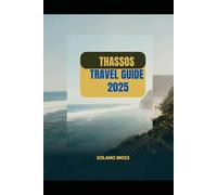 THASSOS TRAVEL GUIDE 2025 (The Explorer’s Companion 2025)